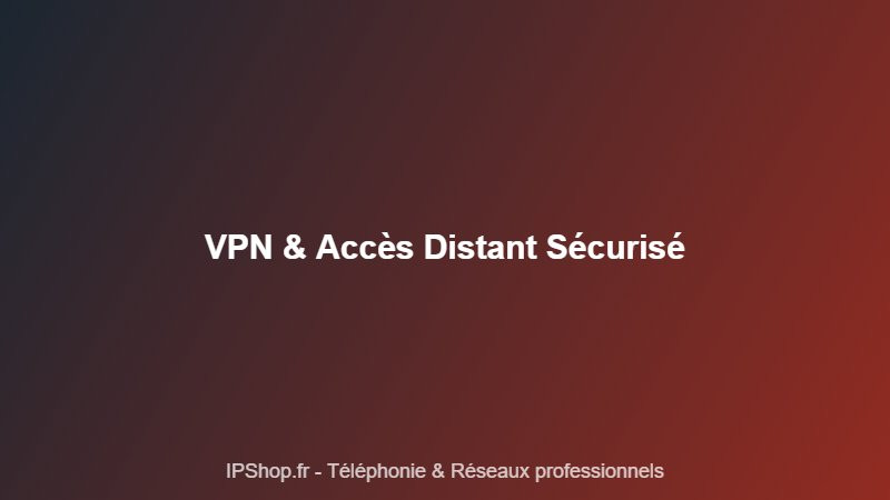VPN et accès distant sécurisé : protégez vos télétravailleurs avec MikroTik et Fortinet